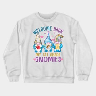 Welcome Back my 1st grade gnomies ..Back to school 1st grade Crewneck Sweatshirt